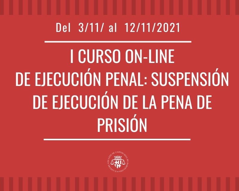 El ICAB organiza el I curso ON-LINE de ejecución penal. ¡Inscripciones abiertas!